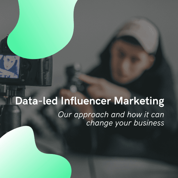 Data-Led Influencer Marketing: Why it Matters