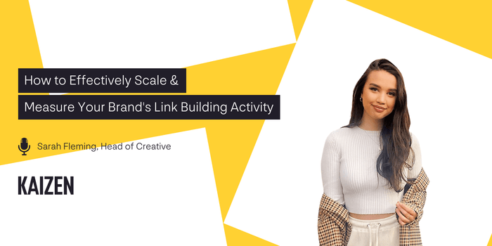 How to Effectively Scale and Manage Your Brand’s Link Building Activity